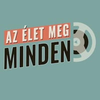 Az Élet, Meg Minden