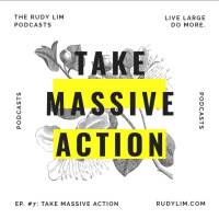 EP #7: Take Massive Action