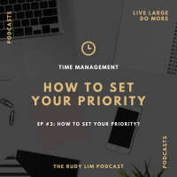 EP #3: How To Set Your Priority ?