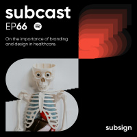 The importance of branding and design in healthcare | Subcast 66