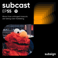 Unhinged mascots are taking over marketing | Subcast 55