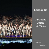 Gara Gara Asian Games... - Episode 10