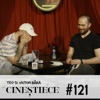 #121 | Pe mama natură o doare în p*** | CINEȘTIECE Podcast cu Teo și Victor Băra