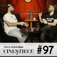 Răspunsuri fără întrebare | CINEȘTIECE Podcast cu Teo și Victor Băra | #97