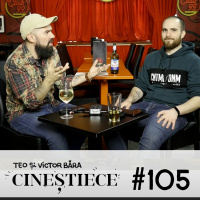 #105 | Păsărica e răsplata! | CINEȘTIECE Podcast cu Teo și Victor Băra