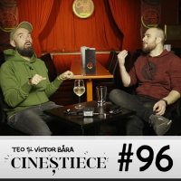 Păcănele, corporații și pelin | CINEȘTIECE Podcast cu Teo și Victor Băra | #96