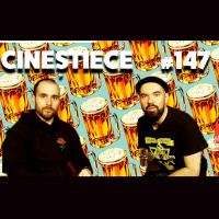 #147 | Beau două beri de șapte ori | CINEȘTIECE Podcast cu Teo și Victor Băra