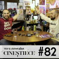 #82 | Ciorbe, delir și anunțăm mare aniversare! | CineȘtieCe Podcast cu Teo și Victor Băra