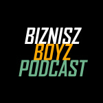 Biznisz Boyz: A Magyar Vállalkozói Podcast Show
