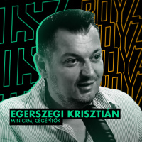 10 év cégépítési tudása 2 órában - Egerszegi Krisztián (MiniCRM, Cégépítők) BIZNISZ MASTERCLASS