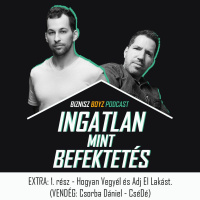 EXTRA: Ingatlan mint Befektetés 1. rész: Hogyan Vegyél és Adj El Lakást. (VENDÉG: Csorba Dániel)