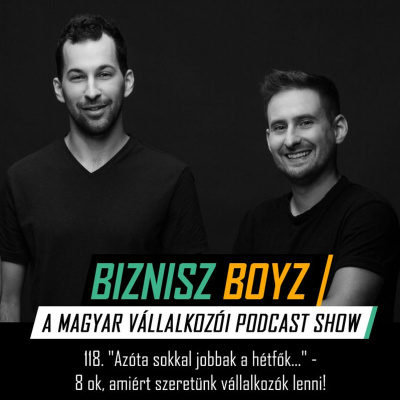 Biznisz Boyz: A Magyar Vállalkozói Podcast Show