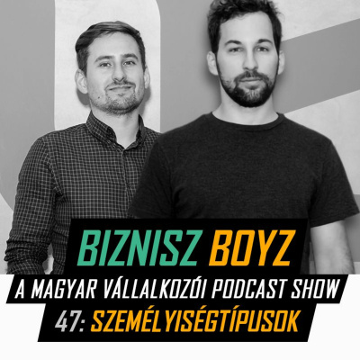 Biznisz Boyz: A Magyar Vállalkozói Podcast Show