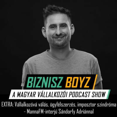 Biznisz Boyz: A Magyar Vállalkozói Podcast Show