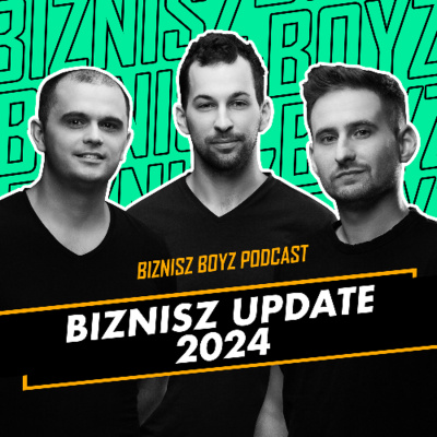 Biznisz Boyz: A Magyar Vállalkozói Podcast Show