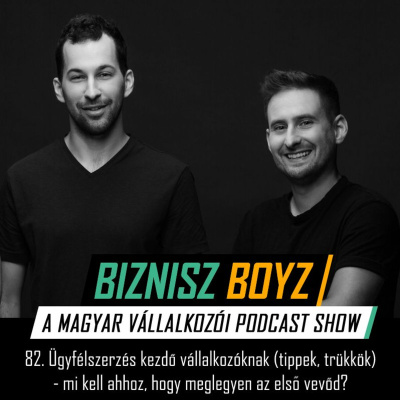 Biznisz Boyz: A Magyar Vállalkozói Podcast Show