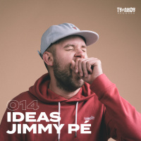 014: IDEAS - Jimmy Pé
