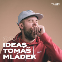 005: IDEAS - Tomáš Mládek