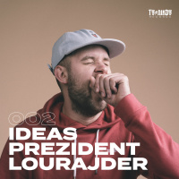 002: IDEAS - Prezident Lourajder