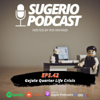 Sugerio Podcast 42 - Gejala Quarter Life Crisis 