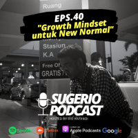 Sugerio Eps 40 - Growth Mindset untuk New Normal