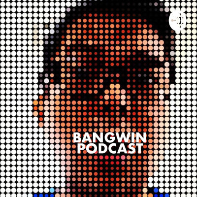 Bangwinpodcast