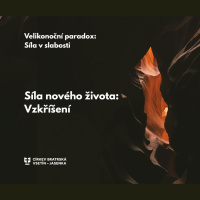 Kázání: Tomáš Pospíchal - Síla nového života: Vzkříšení
