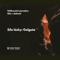 Kázání: Tomáš Pospíchal - Síla lásky: Golgota