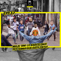 Eps 62: Maju Sini Lo Barcelona! PET SAMA GUE SATU SATU!
