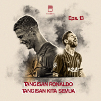 Eps 13: Tangisan Ronaldo, Tangisan Kita Semua