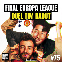 TOTTENHAM HOTSPUR vs MANCHESTER UNITED: FINAL UEL BERTABUR KOMEDI | Box2Box Football Show #75
