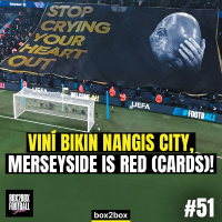 VINÍ BIKIN NANGIS CITY, MERSEYSIDE IS RED (CARDS)! | Box2Box Football Show #51