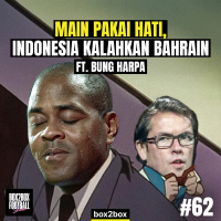 MAIN PAKAI HATI, INDONESIA KALAHKAN BAHRAIN | Box2Box Football Show #62