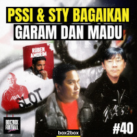 PSSI–STY amp LIVERPOOL–MAN UNITED SAMA-SAMA BAGAIKAN GARAM amp MADU | Box2Box Football Show #40
