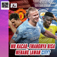 Box2Box Football Show: Preview Derby Manchester: MU Kacau, Emangnya Bisa Menang Lawan City?