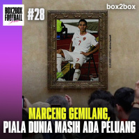 MARCENG GEMILANG, INDONESIA MASIH PUNYA PELUANG | Box2Box Football Show #28