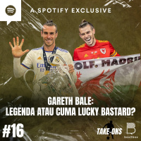 Take-Ons #16 Gareth Bale: Legenda atau Cuma Lucky Bastard?