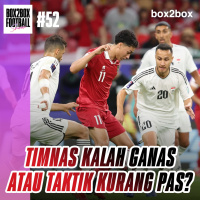 Box2Box Football Show: Timnas Kalah Ganas Atau Kurang Pas?