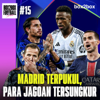 KEJUTAN DI UCL! REAL MADRID TERPUKUL, PARA RAKSASA TERSUNGKUR | Box2Box Football Show #15