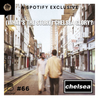 #66 What’s the Story, Chelsea Glory?