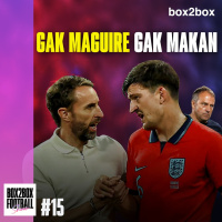 Box2Box Football Show: Maguire Mesin Engagement?