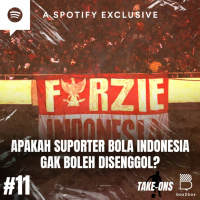 Take-Ons #11 Apakah Suporter Bola Indonesia Gak Boleh Disenggol?