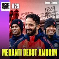MENANTI DEBUT AMORIM, PEP TAMBAH SEMUSIM | Box2Box Football Show #29
