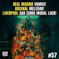 BUKAN CUMA MADRID, ARSENAL amp LIVERPOOL JUGA VAMOS DI UCL! | Box2Box Football Show #57