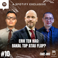 Take-Ons #10 Erik ten Hag: Bakal Top atau Flop?