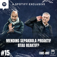Take-Ons #15 Mending Sepakbola Proaktif atau Reaktif?