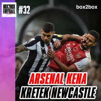 Box2Box Football Show: Arsenal Kena Kretek Newcastle