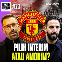 MANCHESTER UNITED: DARI INTERIM KE AMORIM | Box2Box Football Show #23