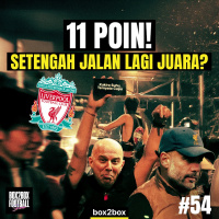 11 POIN! LIVERPOOL SETENGAH JALAN LAGI JUARA? | Box2Box Football Show #54