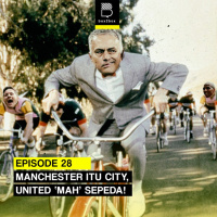 Eps 28: Manchester itu City, United mah Sepeda 